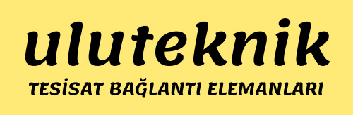 ULUTEKNİK TESİSAT BAĞLANTI ELEMANLARI  SANAYİ VE TİCARET 